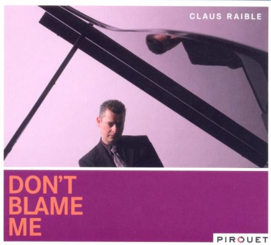 Claus Raible - Don'T Blame Me