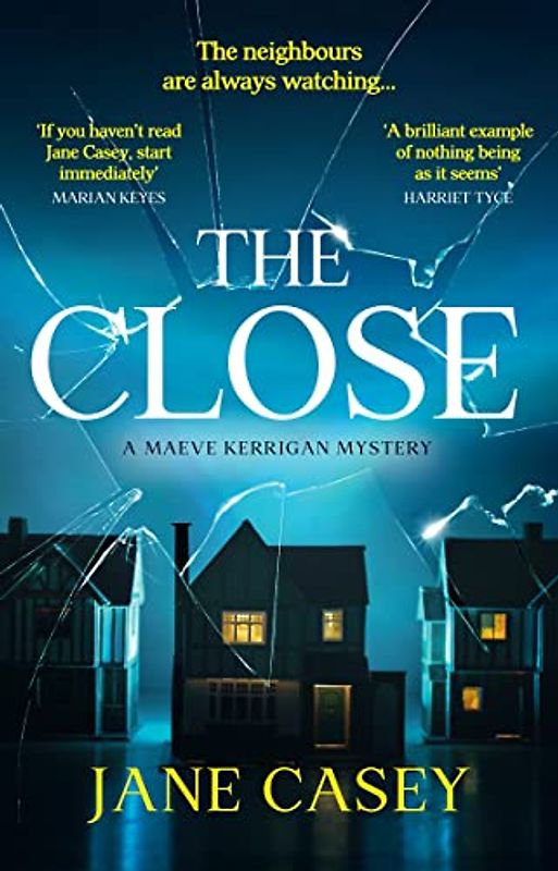 The Close: The exciting new detective crime thriller from the Top 10 Sunday Times bestselling author (Maeve Kerrigan)