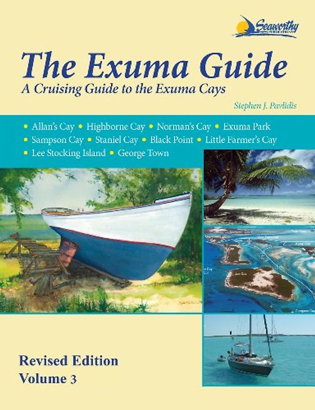 Exuma Guide, 3rd Ed.: A Cruising Guide to the Exuma Cays - Pavlidis, Stephen J.