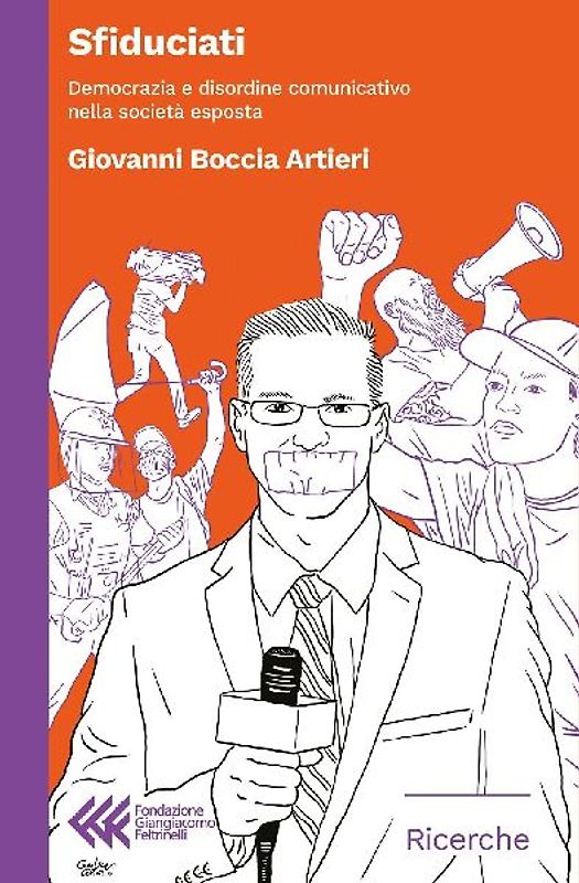 Sfiduciati. Democrazia e disordine comunicativo nella società esposta