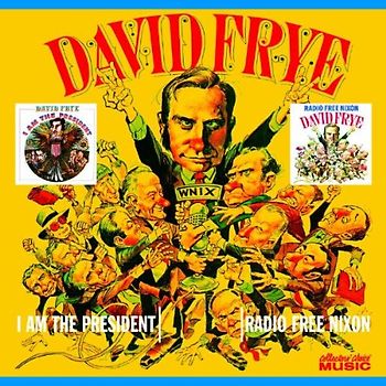 David Frye - I am the President/Radio Free Nixon