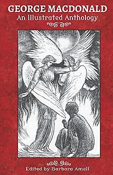George MacDonald: An Illustrated Anthology