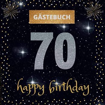 Gästebuch 70. Geburtstag: happy birthday | mit witzigen Fragen zum Ausfüllen | Erinnerungsalbum und Gästespiel für die Feier | für Frauen und Männer