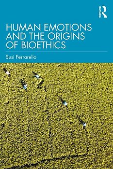 Human Emotions and the Origins of Bioethics