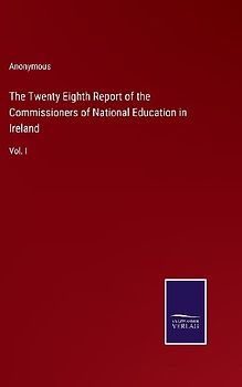 The Twenty Eighth Report of the Commissioners of National Education in Ireland