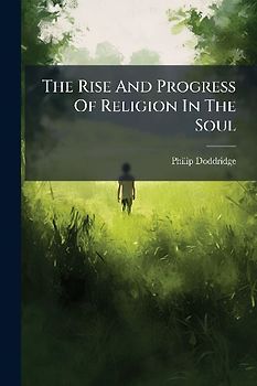 The Rise And Progress Of Religion In The Soul