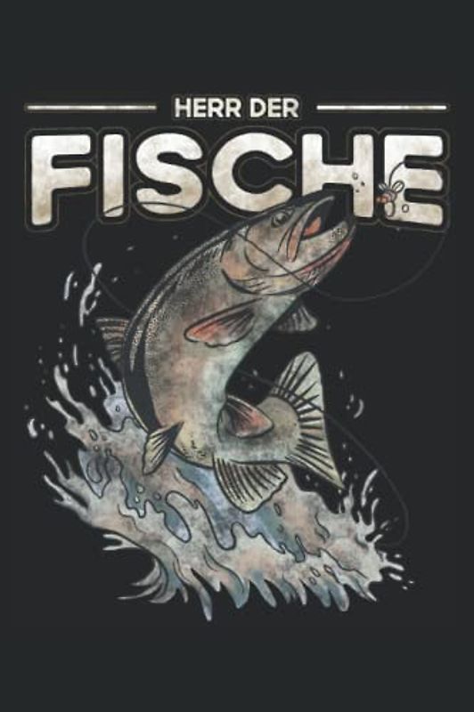 Herr der Fische: Weltbester Angler Fangbuch mit Vorlagen zum Ausfüllen für den Angelfreund / Angelspruch Geburtstagsgeschenk Angeln / Lustige Angelsachen und Anglergeschenke für Männer