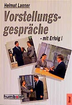 Vorstellungsgespräche - mit Erfolg!