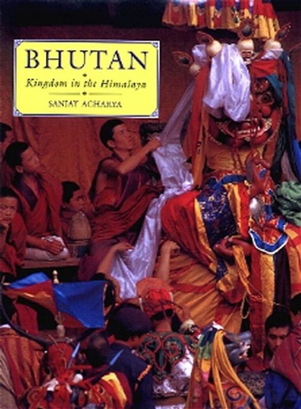 Bhutan: Ein Königreich in Himalaya /Bhutan: Kingdom in the Himalaya. Kulturbildband. Text auf Englisch