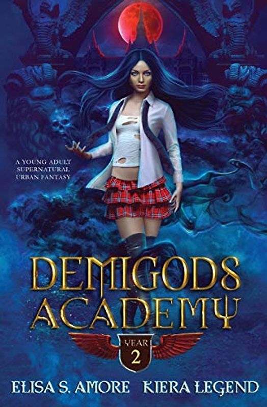 Demigods Academy - Year Two: (Young Adult Supernatural Urban Fantasy) (Demigods Academy series, Band 2)