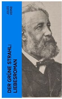 Der grüne Strahl: Liebesroman