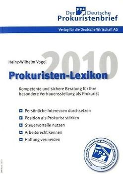 Prokuristen-Lexikon 2010. Kompetente und sichere Beratung für ihre besondere Vertrauensstellung als Prokurist