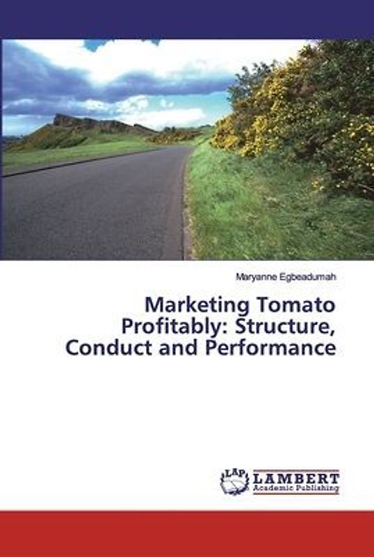 Marketing Tomato Profitably: Structure, Conduct and Performance