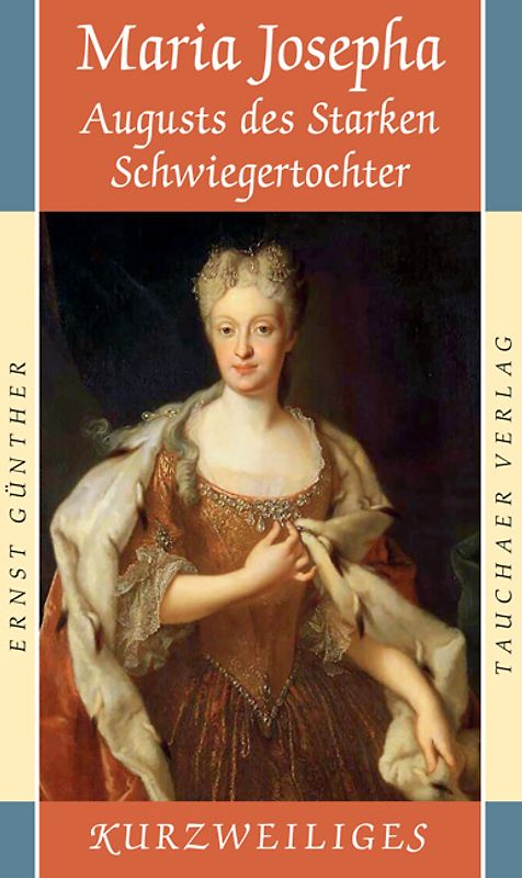 Maria Josepha. Augusts des Starken Schwiegertochter