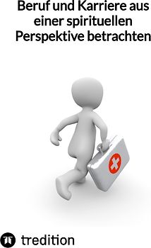 Beruf und Karriere aus einer spirituellen Perspektive betrachten