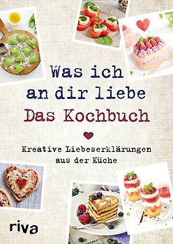 Was ich an dir liebe – Das Kochbuch