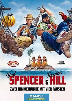 Terence Hill - Bud Spencer Chronicles. Zwei Himmelhunde mit vier Fäusten.