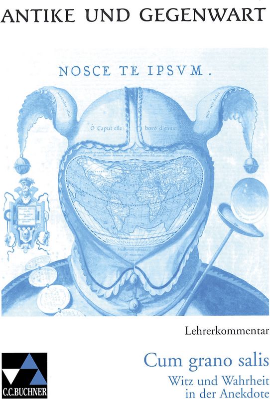 Antike und Gegenwart / Cum grano salis LK
