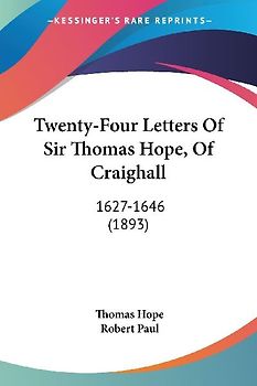 Twenty-Four Letters Of Sir Thomas Hope, Of Craighall