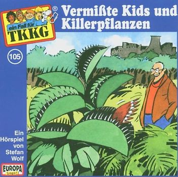 TKKG: Folge 105 - Vermisste Kids und Killerpflanzen