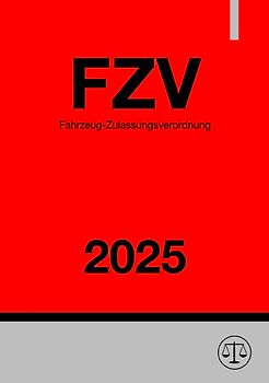 Fahrzeug-Zulassungsverordnung - FZV 2025