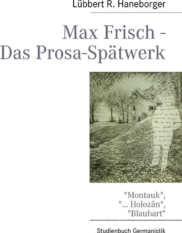 Max Frisch - Das Prosa-Spätwerk
