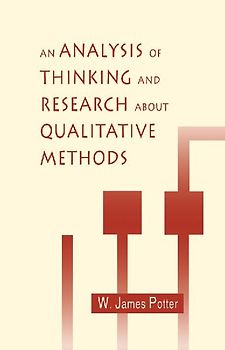 An Analysis of Thinking and Research About Qualitative Methods