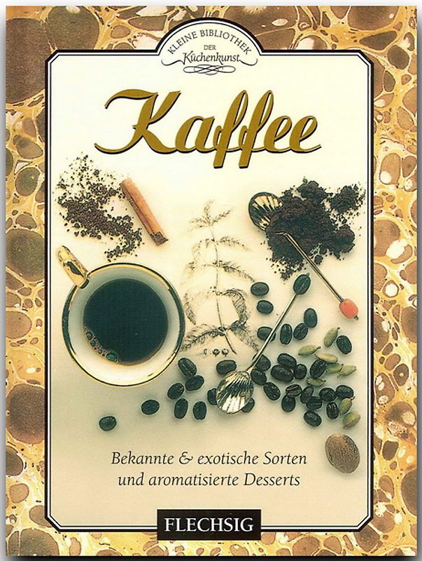 Kaffee - Kleine Bibliothek der Küchenkunst
