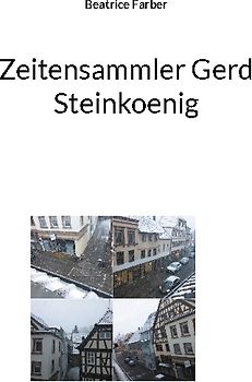 Zeitensammler Gerd Steinkoenig