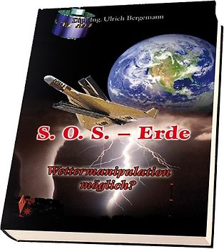 S.O.S. - Erde Wettermanipultion möglich?