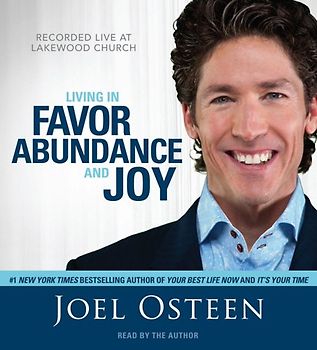 Living in Favor, Abundance and Joy - Joel Osteen