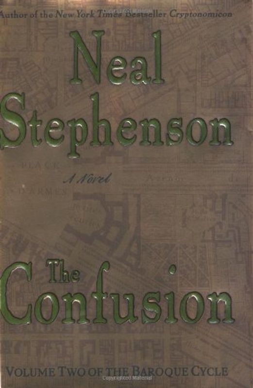 The Confusion. Volume two of the Baroque Cycle (Rough Cut). - Neal Stephenson