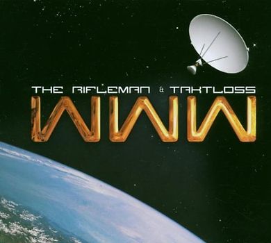 The Rifleman & Taktloss - Www-Worldwidewerds
