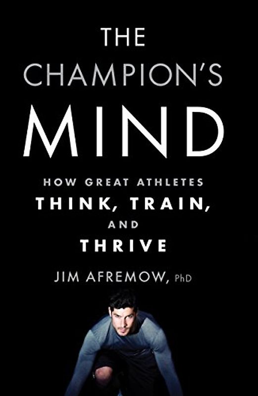 Champion's Mind - Afremow, Jim