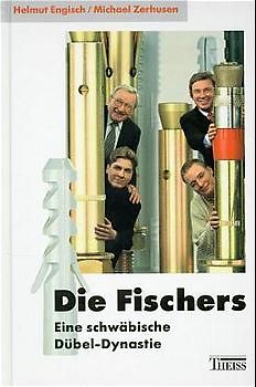 Die Fischers - eine Dübel-Dynastie