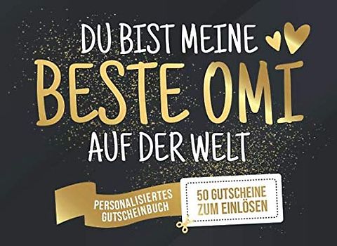 Du Bist Meine Beste Omi Auf Der Welt - Personalisiertes Gutscheinbuch - 50 Gutscheine: Gutscheinheft zum selber Ausfüllen und Verschenken - 25 ... Geburtstag oder als Geschenk zu Weihnachten
