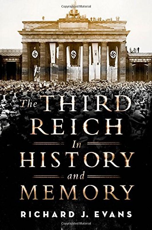 The Third Reich in History and Memory - Evans, Richard J.