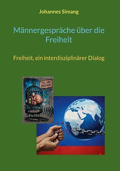 Männergespräche über die Freiheit