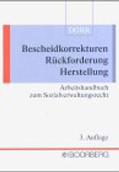 Bescheidkorrekturen - Rückforderung - Herstellungsanspruch