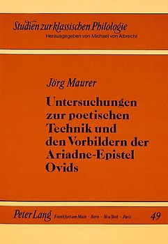 Untersuchungen zur poetischen Technik und den Vorbildern der Ariadne-Epistel Ovids