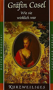 Gräfin Cosel – Wie sie wirklich war