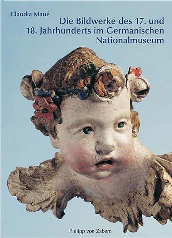Die Bildwerke des 17. und 18. Jahrhundert im Germanischen Nationalmuseum
