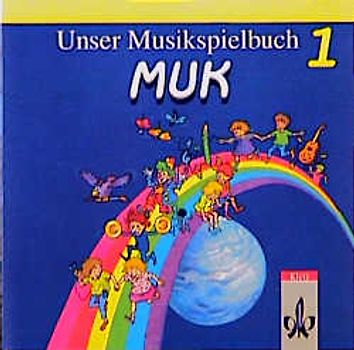 Unser Musikspielbuch MUK. Für die Grundschule fächerverbindend für Musik und Kunst, Bewegung... / CD