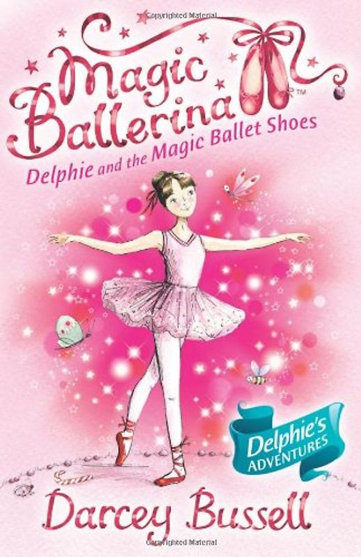 Delphie and the Magic Ballet Shoes (Magic Ballerina) - Bussell, Darcey