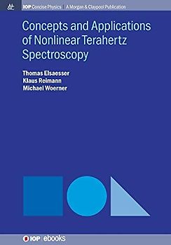 Concepts and Applications of Nonlinear Terahertz Spectroscopy (Iop Concise Physics)