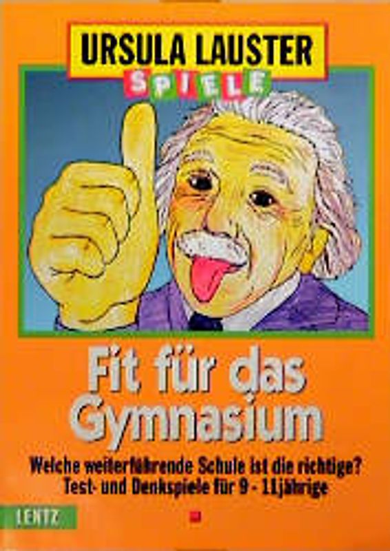 Fit für das Gymnasium. Welche weiterführende Schule ist die richtige? Test- und Denkspiele für 9-11jährige