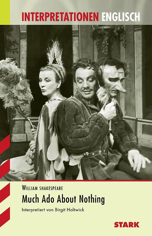 STARK Interpretationen Englisch - Shakespeare: Much Ado About Nothing