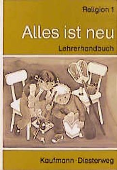 Alles ist neu. Eine Fibel für den RU im ersten Schuljahr / Lehrerhandbuch