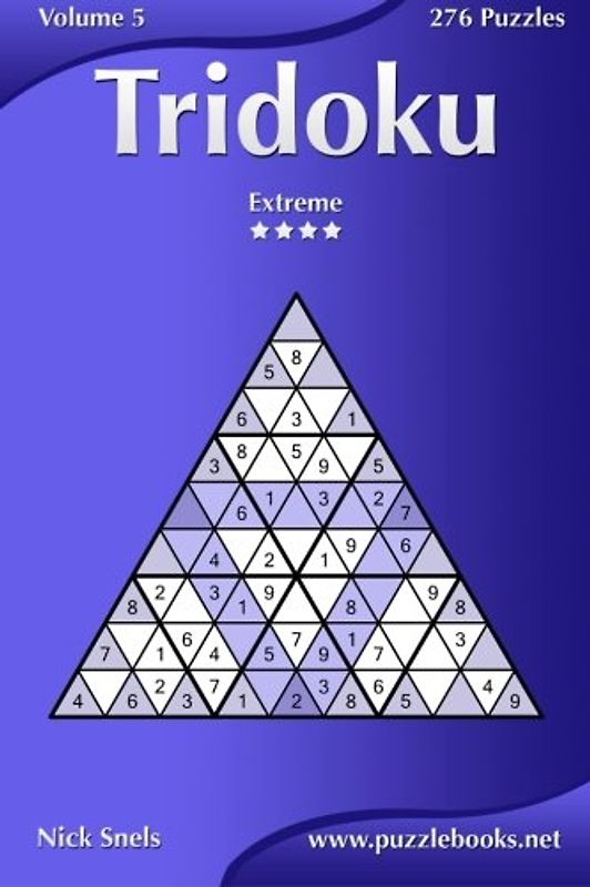 Tridoku - Extreme - Volume 5 - 276 Puzzles - Snels, Nick