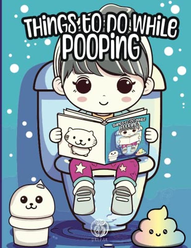 Things to do While Pooping: The best Kids' Bathroom Activity Book